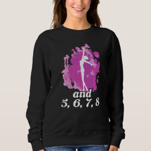 Sweatshirt Et 5 6 7 8 Professeur de Ballet Ballerine Danseuse