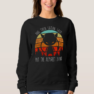 Sweatshirt Et Puis Satan Dit Mettre L'Alphabet Dans Les Maths