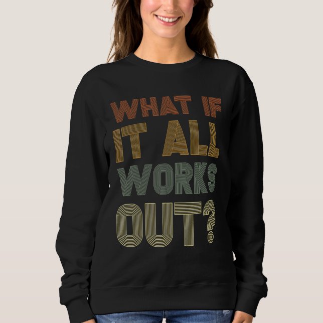 Sweatshirt Et Si Tout Fonctionne Rétro Self Love Positivit (Devant)