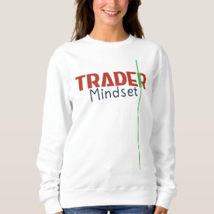 Sweatshirt État d'esprit du trader – Trading axé sur la disci