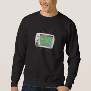 Sweatshirt Éteins Les Mensonges Faux News Media Tv