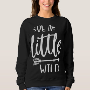 Sweatshirt Être un peu sauvage citation inspirante d'été moti