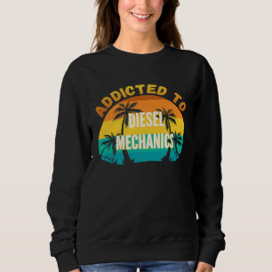 Sweatshirt Études Collégiales Addicées À La Mécanique Diesel
