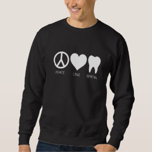 Sweatshirt Étudiant assistant dentaire amour paix Hygiéniste 