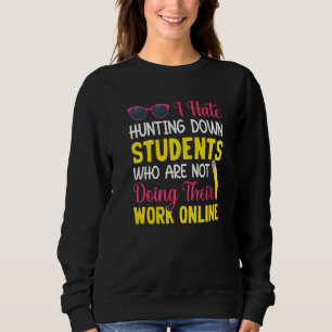 Sweatshirt Étudiants ne faisant pas de travail Enseignant Étu