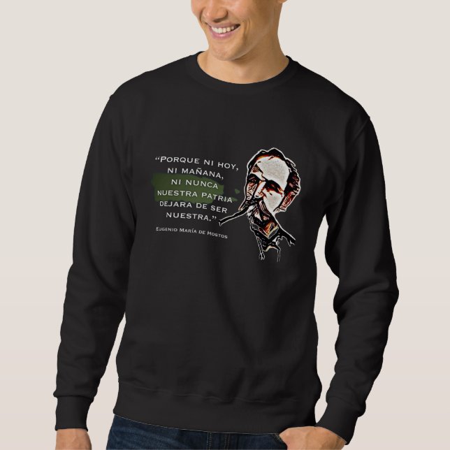 Sweatshirt Eugenio Maria De Hostos Quote Nuestra Patria Puert (Devant)