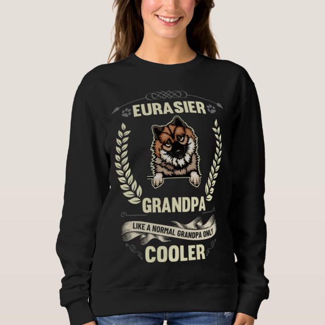 Sweatshirt Eurasier Grandpa Like A Normal Grandpa Only Cooler (Devant)