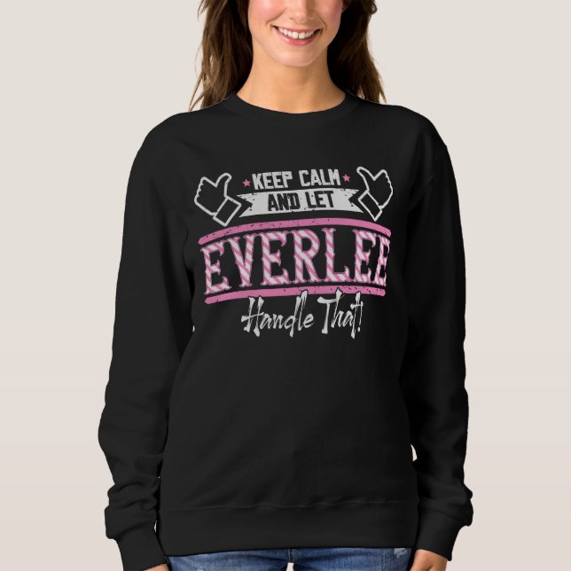 Sweatshirt Everlee Keep Calm and let Everlee Handle that (Devant)