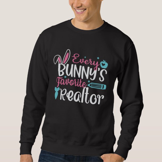 Sweatshirt Every Bunny s Favorite Realtor  Easter Day (Devant)