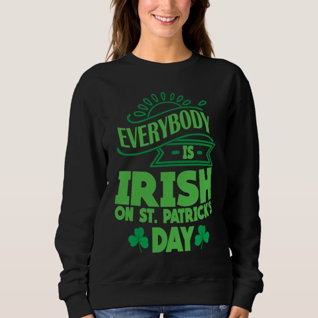 Sweatshirt Everybody is Irish on St Patricks Day costume Men  (Devant)