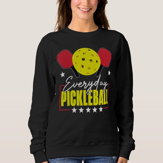 Sweatshirt Everyday Pickleball Funny Pickleball   Player Men  (Devant)