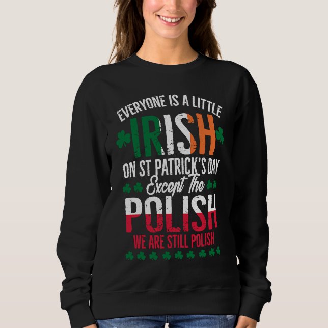 Sweatshirt Everyone Is A Little Irish Except Polish Funny Pat (Devant)