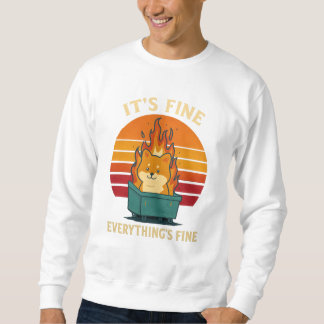 Sweatshirt Everything’s Fine – Calm in Chaos Meme Art