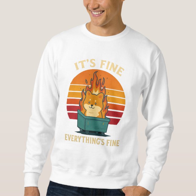 Sweatshirt Everything’s Fine – Calm in Chaos Meme Art (Devant)