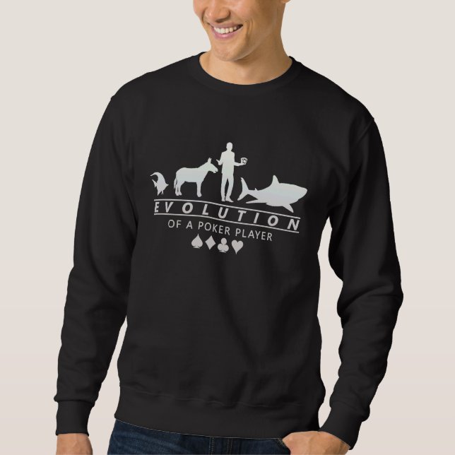 Sweatshirt Evolution Of A Poker Player Fish Donkey Shark (Devant)