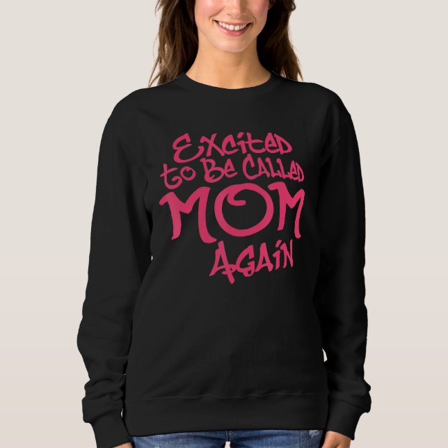 Sweatshirt Excité D'Être Maman Encore Une Fantastique Maman E (Devant)