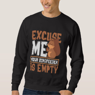 Sweatshirt Excusez-Moi Votre Oiseau Est Un Écureuil Drôle Vid