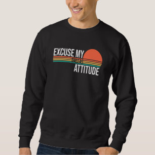 Sweatshirt Excusez Mon Attitude Dallas Pour Les Hommes Femmes