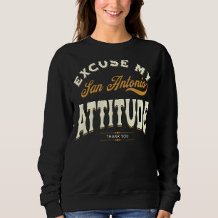 Sweatshirt Excusez Mon Attitude Merci San Antonio Hommes Femm