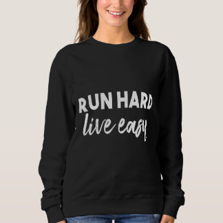 Sweatshirt Exécuter Dur Live Easy Long Distance Runners Trail