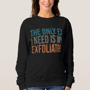 Sweatshirt Exfoliateur vintage Citation Skincare Peeling Pun