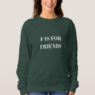 SWEATSHIRT F EST POUR LES AMIS