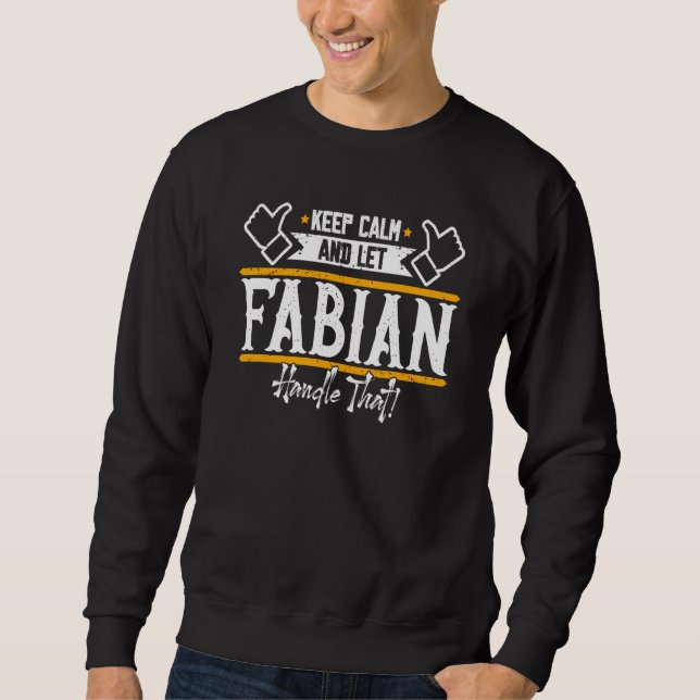 Sweatshirt Fabian Keep Calm and let Fabian handle that (Devant)