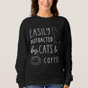 Sweatshirt Facilement Distrait Par Chats Et Café Drôle Lov Ch