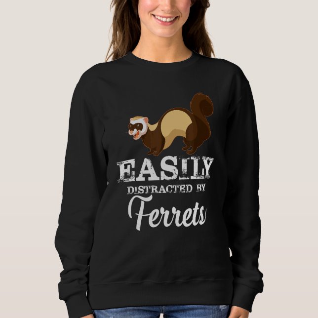 Sweatshirt Facilement Distrait Par Ferrets Animal Animal Pet  (Devant)