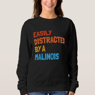 Sweatshirt Facilement Distrait Par Un Malinois Belge Malinois