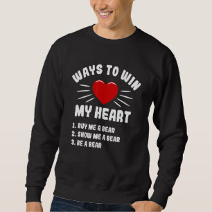 Sweatshirt Façons de gagner mon ours à coeur Mème d'humour a