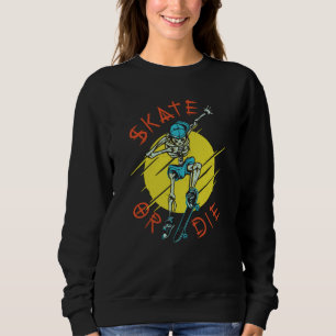 Sweatshirt Faire du skate ou mourir Squelette Skateboarder