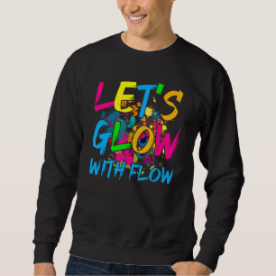 Sweatshirt Faisons briller avec Flow Glow Party Retro 80s