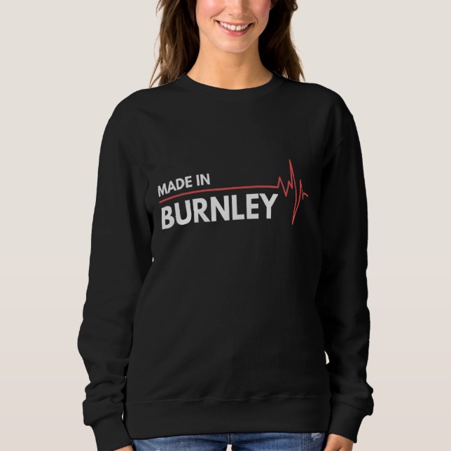 Sweatshirt Fait À Burnley Royaume-Uni Lieu De Naissance (Devant)