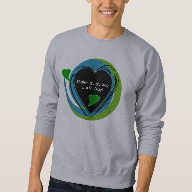 Sweatshirt Faites chaque jour de la terre de jour (Devant)