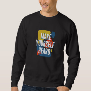 Sweatshirt Faites entendre votre voix Citation motivante fémi