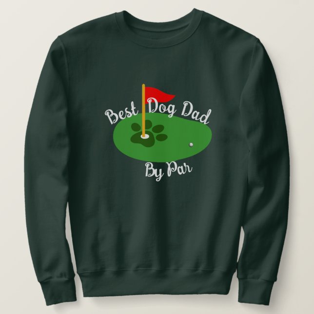 Sweatshirt Faites la fête du papa en vert, meilleur chien pap (Design devant)