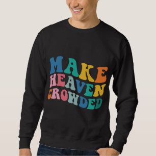 Sweatshirt Faites le paradis tordu de la Bible Verse