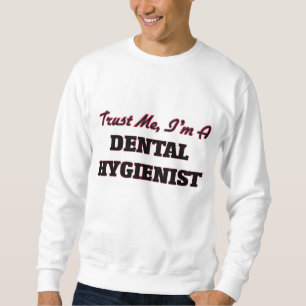Sweatshirt Faites-moi confiance je suis un hygiéniste