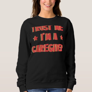 Sweatshirt Faites-moi confiance Je suis une infirmière auxili