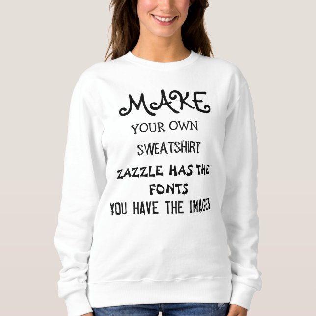 Sweatshirt Faites votre propre SWEATSHIRT, blanc ou noir (Devant)