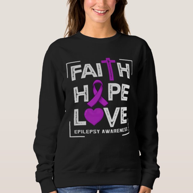Sweatshirt Faith Hope Love Epilepsy Awareness (Devant)