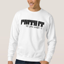 Faith It 'Jusqu'à ce que vous en fassiez le Sweats
