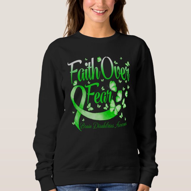 Sweatshirt Faith Over Fear Brain Disabilities Awareness Butte (Devant)