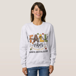 Sweatshirt Fall Vibes – Thankful Grateful Blessed