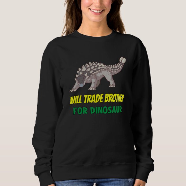 Sweatshirt Family Siblings Love Sister Trade Brother For Dino (Devant)