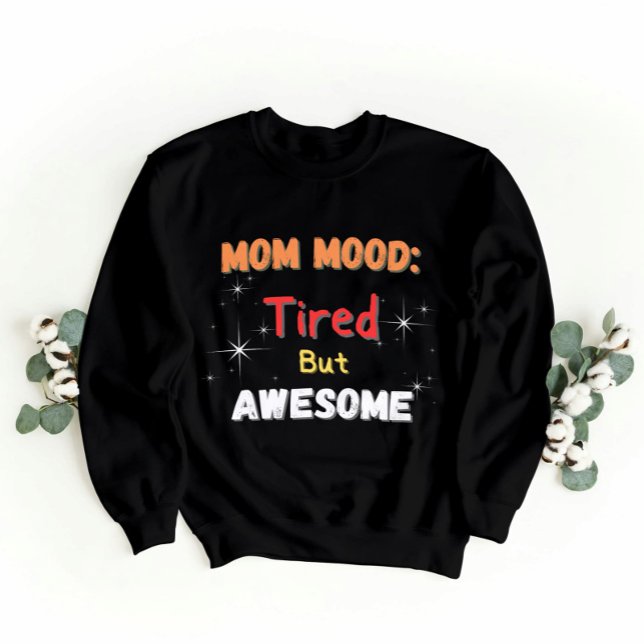 Sweatshirt Fantastique Chemise Maman Cadeau - Fatigué mais l' (Créateur téléchargé)
