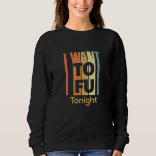 Sweatshirt Fantastique Chemise Vegan - Je Veux Le Tofu Ce Soi