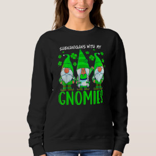 Sweatshirt Farces Avec Mes Gnomes St Patrick's Day Gnome