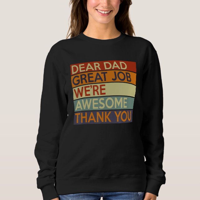 Sweatshirt Father Day Dear Dad Great Job We're Awesome Thank  (Devant)